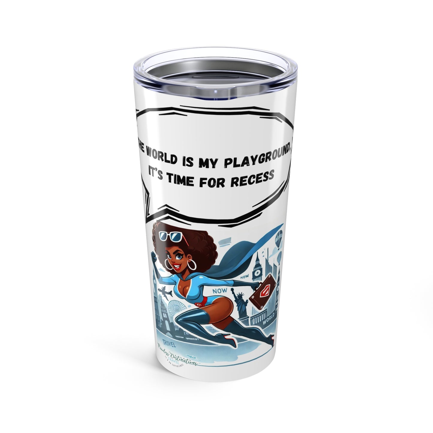 The World Is My Playground Tumbler 20oz