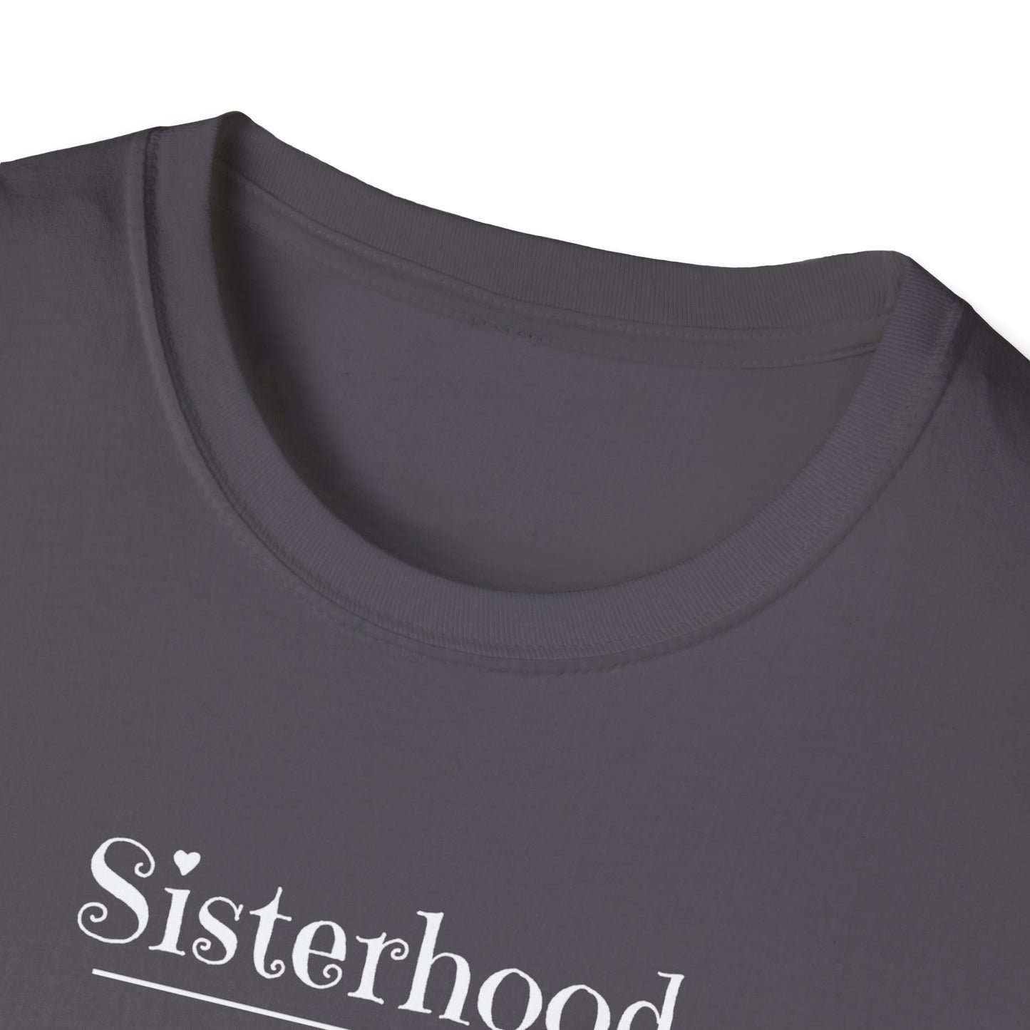 Sisterhood Strength Quote Unisex Softstyle T-Shirt