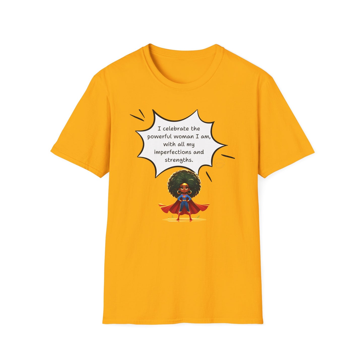 Celebrate Empowerment T-Shirt - Powerful Women Flaws and All