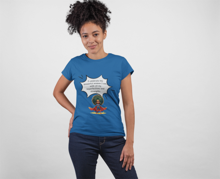 Celebrate Empowerment T-Shirt - Powerful Women Flaws and All