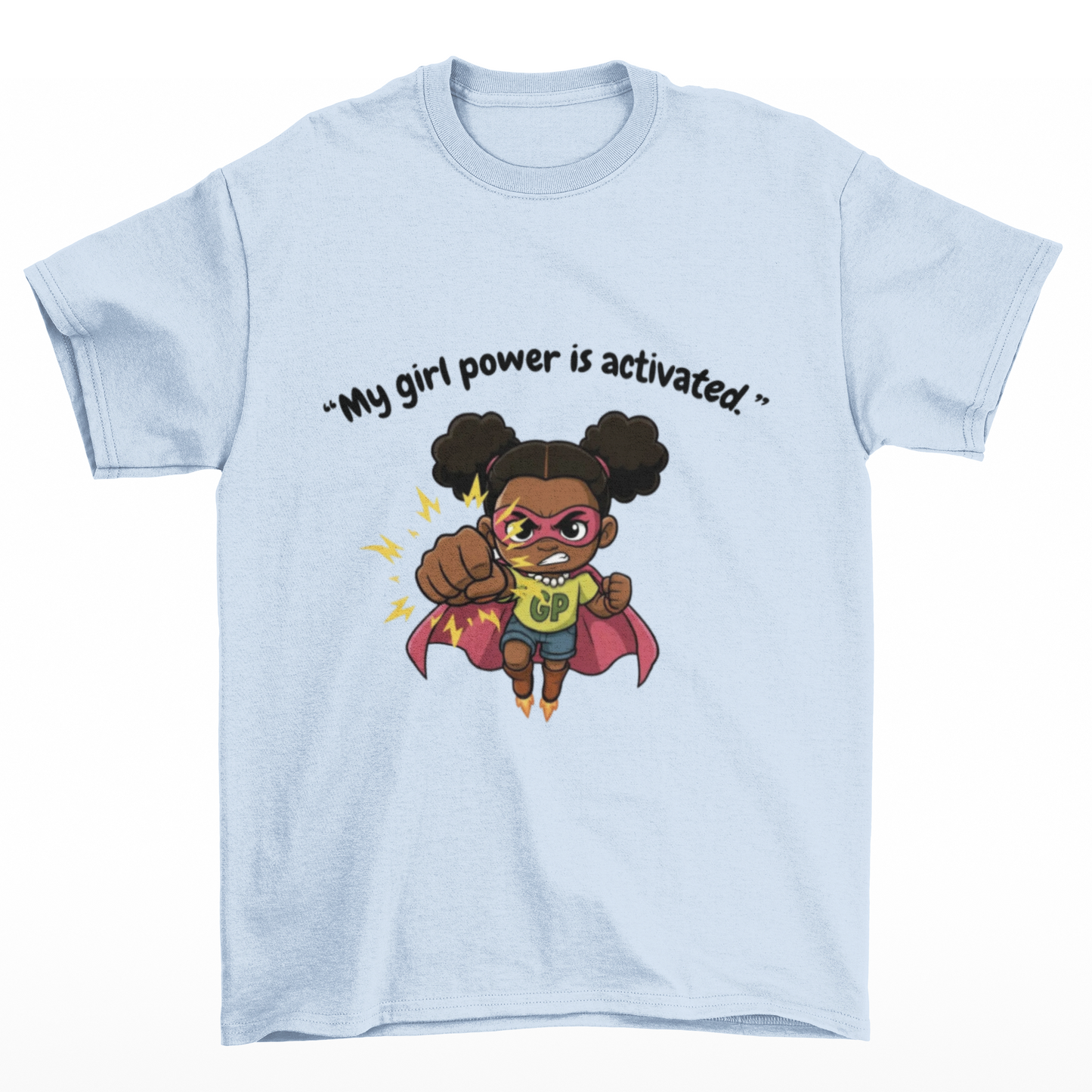 Empowering Girls Tee - "My Girl Power is Activated!"