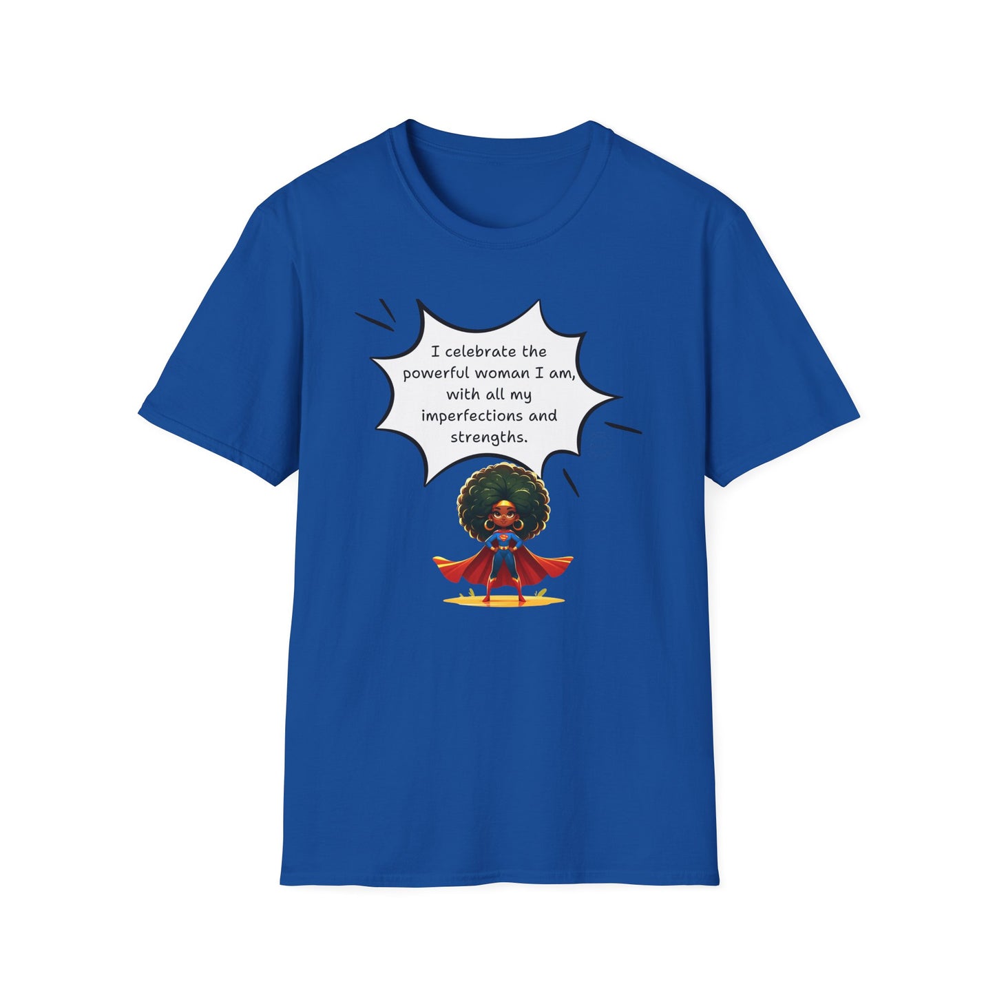 Celebrate Empowerment T-Shirt - Powerful Women Flaws and All