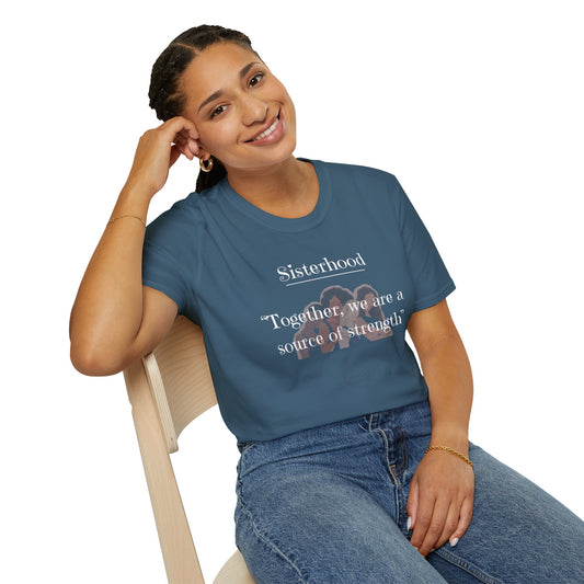 Sisterhood Strength Quote Unisex Softstyle T-Shirt